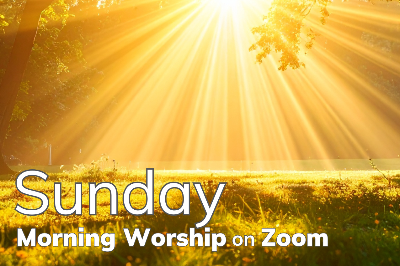 Sunday Morning Worship on Zoom